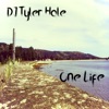 DJ Tyler Hale - One Life