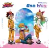 TVアニメ『遊☆戯☆王ゴーラッシュ!!』エンディング主題歌シングル「One Way」 - EP album lyrics, reviews, download