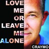 Love Me or Leave Me Alone - Single