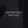 Another Night With You - Single