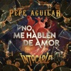 No Me Hablen de Amor - Single