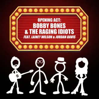 Opening Act (feat. Lainey Wilson & Jordan Davis) - Single by Bobby Bones & The Raging Idiots album reviews, ratings, credits