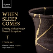 When Sleep Comes: Evening Meditations for Voices & Saxophone artwork