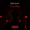 I'm Him - Single album lyrics, reviews, download