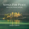 Songs for Peace Healing Piano Music