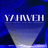 Yahweh (feat. DCort Music, Nexus Dj Music & Elena Rodríguez) - Single