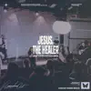 Jesus The Healer (Live) - EP album lyrics, reviews, download