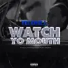 Watch Yo Mouth song lyrics