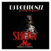 Show me (feat. Paragon, Shawer & New prince) - Single album lyrics, reviews, download