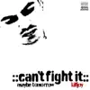 Can't Fight It - Single album lyrics, reviews, download