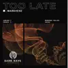 Stream & download Too Late - Single