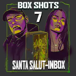 Box Shots 7 (Santa Salut-Inbox) - Single by BOXINBOX & Santa Salut album reviews, ratings, credits