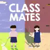 Class Mates - Single album lyrics, reviews, download