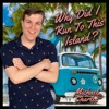 Why Did I Run To This Island? - Single