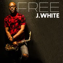 Free by J. White album reviews, ratings, credits