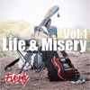 Life & Misery, Vol.1