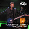 Zornik & Koen Buyse - Dance Without Me (Live - uit Liefde Voor Muziek) artwork