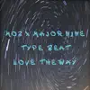 Mo Major Love the Way - Single album lyrics, reviews, download