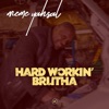 Hard Workin Brutha - Single