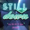 Still Down (feat. Jmcastillo) - Mz She Did it Again lyrics