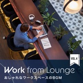 Work from Lounge 〜お洒落なワークスペースのBGM Vol.4〜 artwork