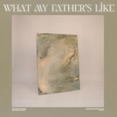 What My Father's Like (feat. Patrick Mayberry) artwork