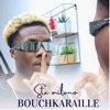 Bouchkaraille - Single