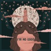 I'm No Good - Single