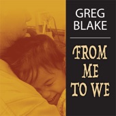 Greg Blake - From Me To We (Single)