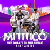 Andy Conga - Mi Titicó (En Vivo) [feat. Orlando Hurtado & Roy Caicedo] feat. Orlando Hurtado,Roy Caicedo