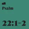 Psalm 22:1-2 (feat. Jessica Fox) - Single album lyrics, reviews, download