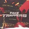 Fake Trappers (feat. Zayah2x) - Single album lyrics, reviews, download