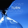 Don't Turn Around (It's Never Coming Back) - EP