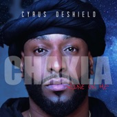 Cyrus Deshield - Chakla