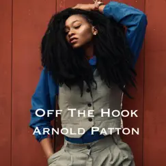 Off the Hook - Single by Arnold Patton album reviews, ratings, credits