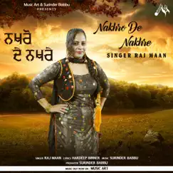 Nakhro De Nakhre - Single by Raj Maan album reviews, ratings, credits