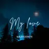 My love - Single album lyrics, reviews, download