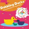 Dabbling Ducks (All the Little Ducks Turn Upside Down) - Single album lyrics, reviews, download
