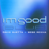 I'm Good (Blue) - David Guetta & Bebe Rexha