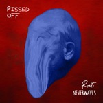 Roet & neverwaves - Pissed Off