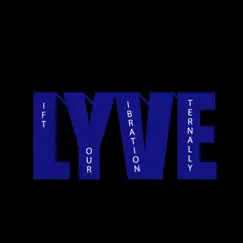 L.Y.V.E (Lift Your Vibration Eternally) - Single by Life Is Pretty Ugly album reviews, ratings, credits