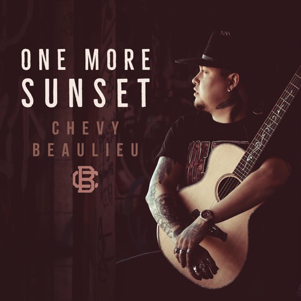 Chevy Beaulieu - One More Sunset
