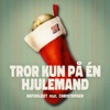 Natholdet - Tror Kun På Én Hjulemand (feat. Christopher)