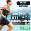 Synergy For Fitness - Running Edition 2021 (Fitness Mixed Version 150 Bpm) [DJ Mix] album lyrics, reviews, download