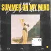 I Got Summer On My Mind - Single album lyrics, reviews, download