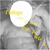 Things Will Never Change - Single