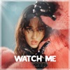 Watch Me - Single