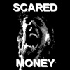 Scared Money - Single