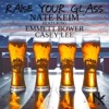 Raise Your Glass (feat. Emmett Bower & Casey Lee) - Single
