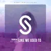 Stream & download Like We Used To (feat. Jeris)